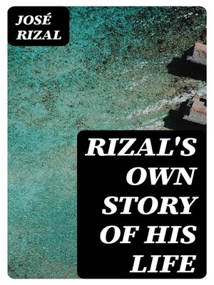cover image of Rizal's own story of his life